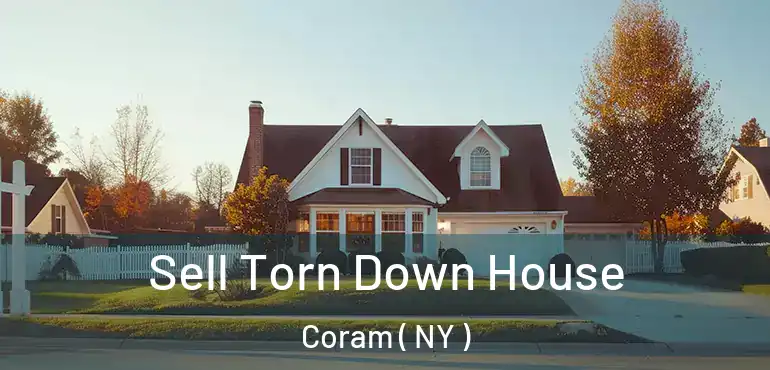  Sell Torn Down House Coram ( NY )