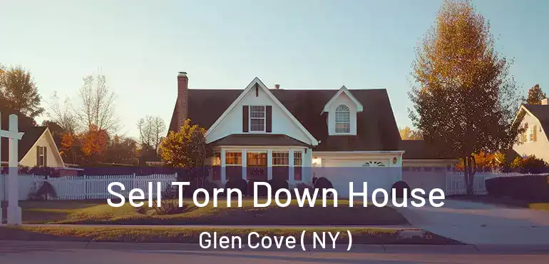  Sell Torn Down House Glen Cove ( NY )