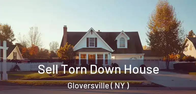  Sell Torn Down House Gloversville ( NY )