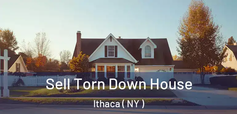  Sell Torn Down House Ithaca ( NY )