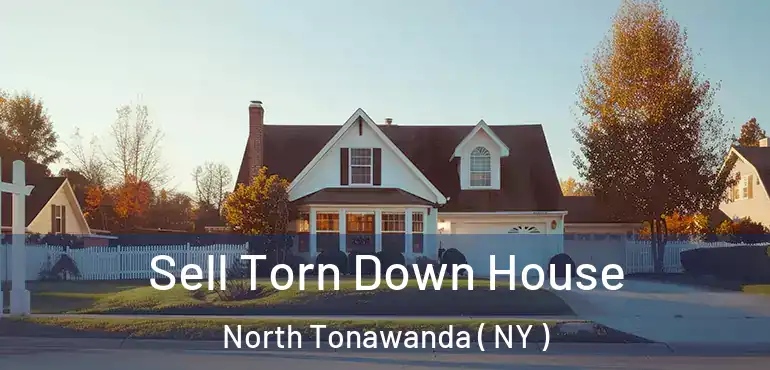  Sell Torn Down House North Tonawanda ( NY )