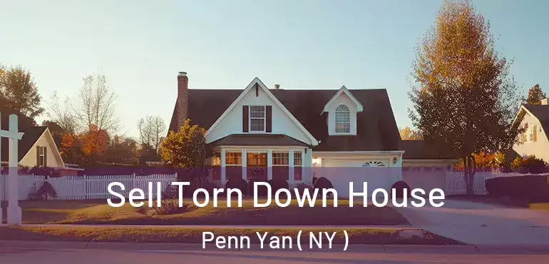  Sell Torn Down House Penn Yan ( NY )