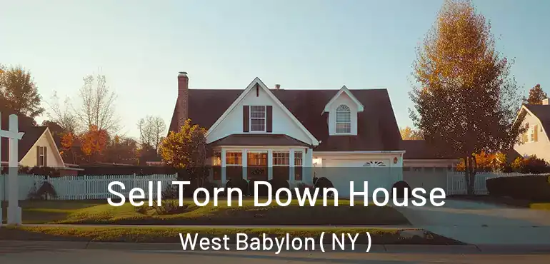  Sell Torn Down House West Babylon ( NY )