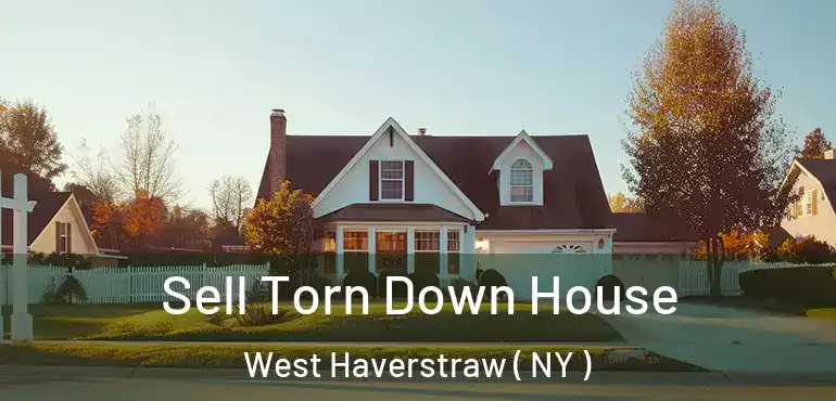  Sell Torn Down House West Haverstraw ( NY )