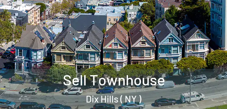  Sell Townhouse Dix Hills ( NY )