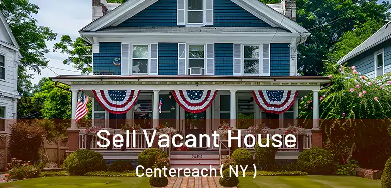  Sell Vacant House Centereach ( NY )