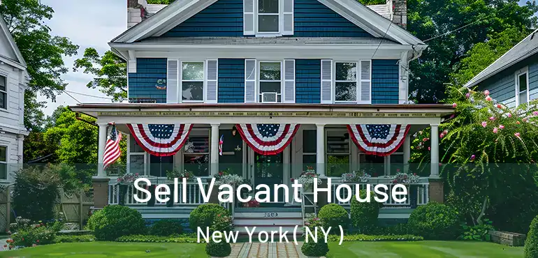  Sell Vacant House New York ( NY )