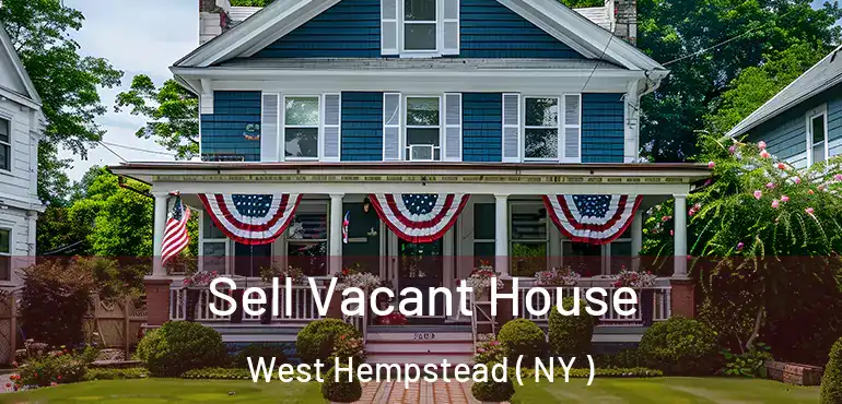  Sell Vacant House West Hempstead ( NY )
