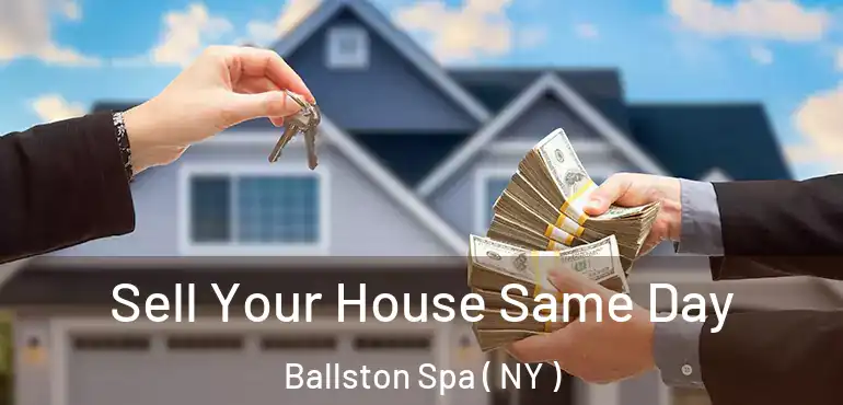  Sell Your House Same Day Ballston Spa ( NY )