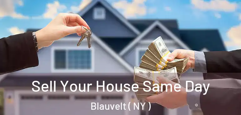  Sell Your House Same Day Blauvelt ( NY )