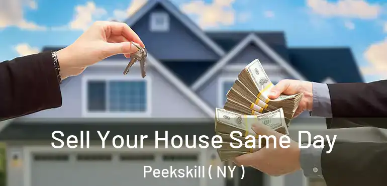  Sell Your House Same Day Peekskill ( NY )