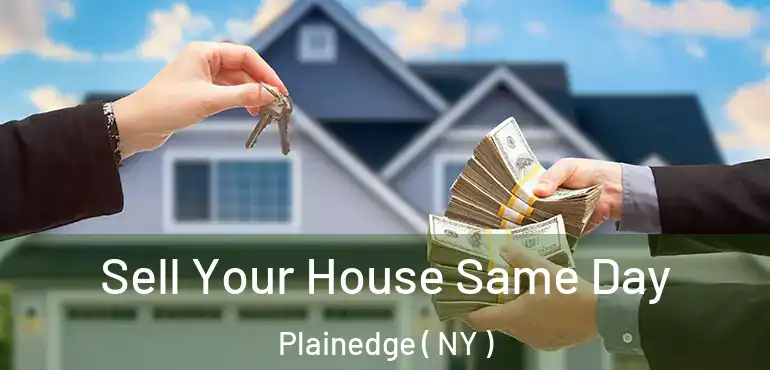  Sell Your House Same Day Plainedge ( NY )