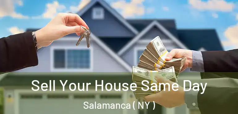  Sell Your House Same Day Salamanca ( NY )