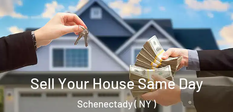  Sell Your House Same Day Schenectady ( NY )