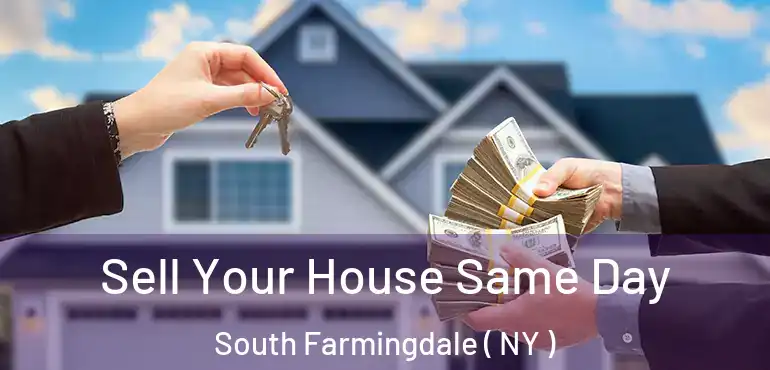  Sell Your House Same Day South Farmingdale ( NY )
