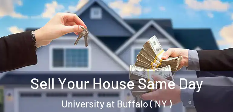  Sell Your House Same Day University at Buffalo ( NY )