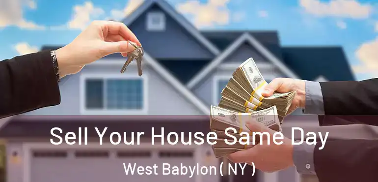  Sell Your House Same Day West Babylon ( NY )