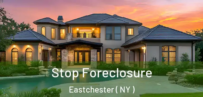 Stop Foreclosure Eastchester ( NY )