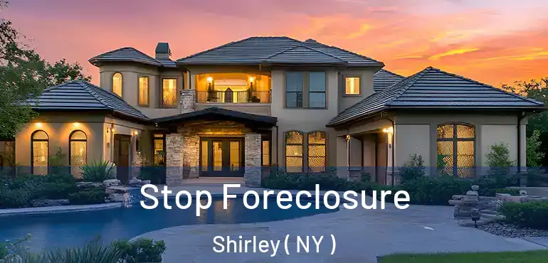  Stop Foreclosure Shirley ( NY )