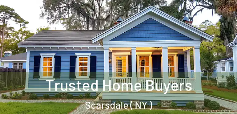  Trusted Home Buyers Scarsdale ( NY )