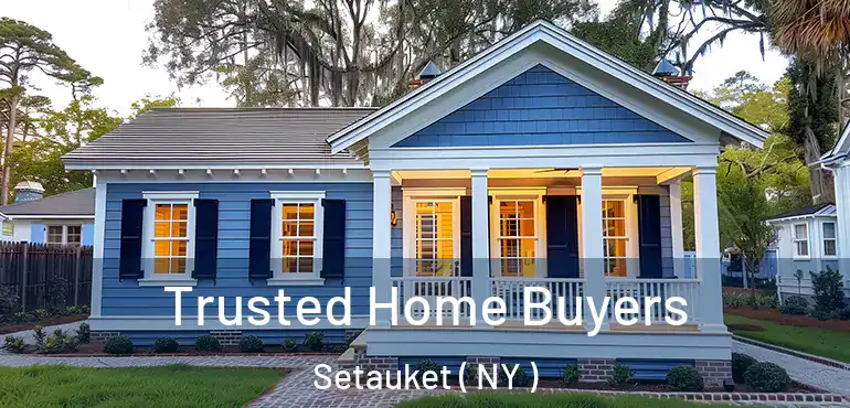  Trusted Home Buyers Setauket ( NY )