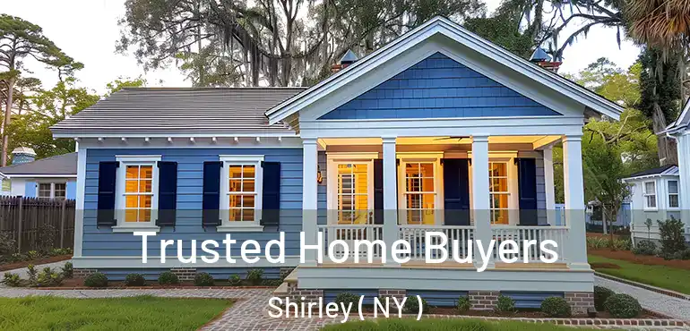  Trusted Home Buyers Shirley ( NY )