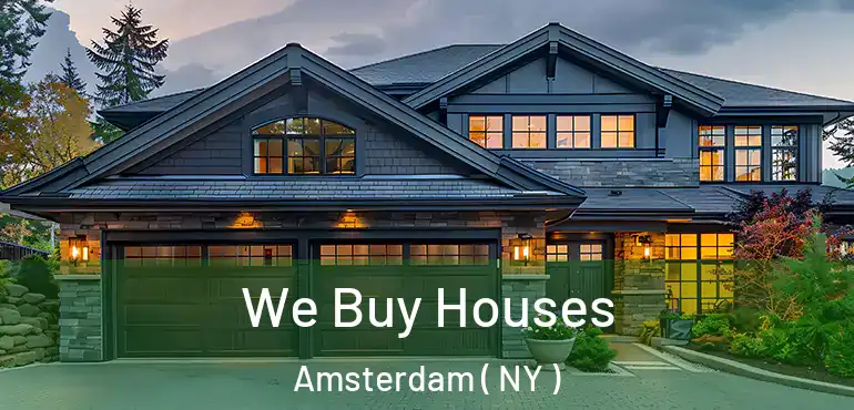  We Buy Houses Amsterdam ( NY )