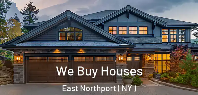  We Buy Houses East Northport ( NY )