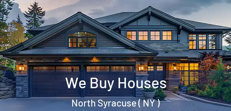  We Buy Houses North Syracuse ( NY )
