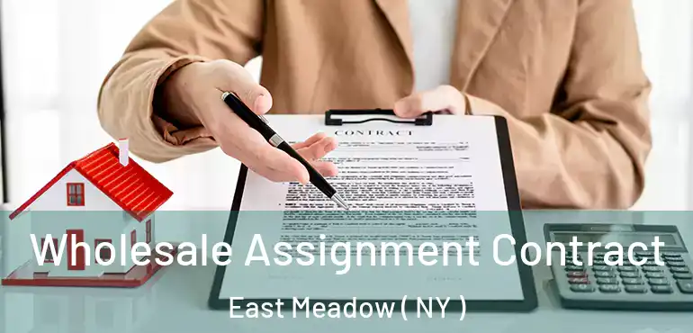  Wholesale Assignment Contract East Meadow ( NY )