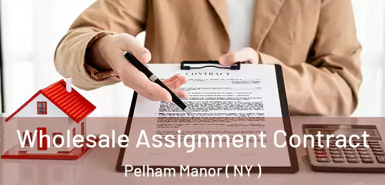  Wholesale Assignment Contract Pelham Manor ( NY )
