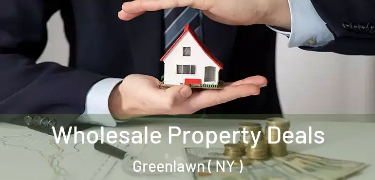  Wholesale Property Deals Greenlawn ( NY )