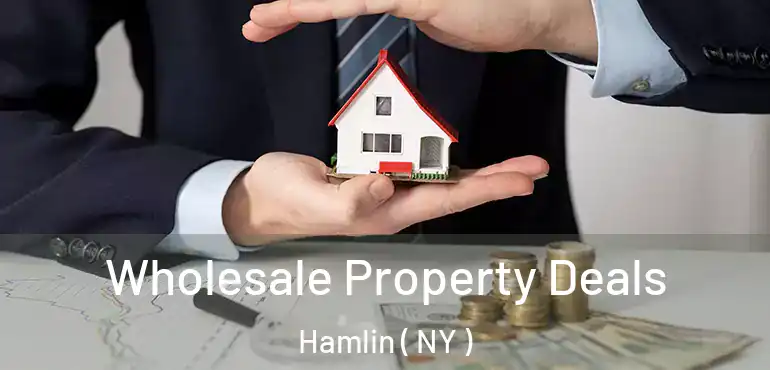 Wholesale Property Deals Hamlin ( NY )