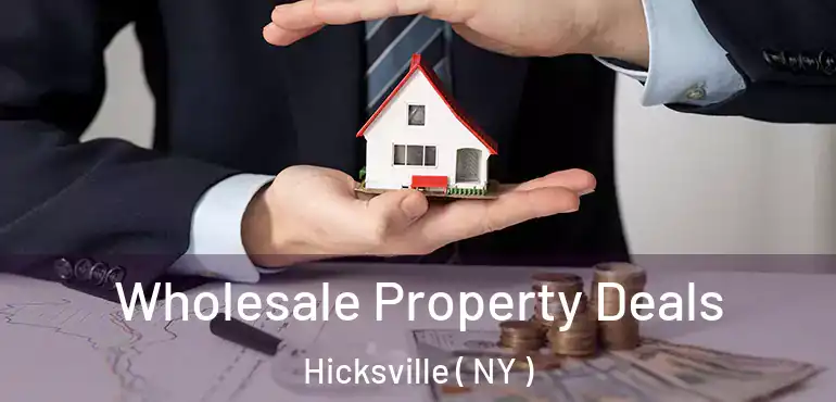  Wholesale Property Deals Hicksville ( NY )