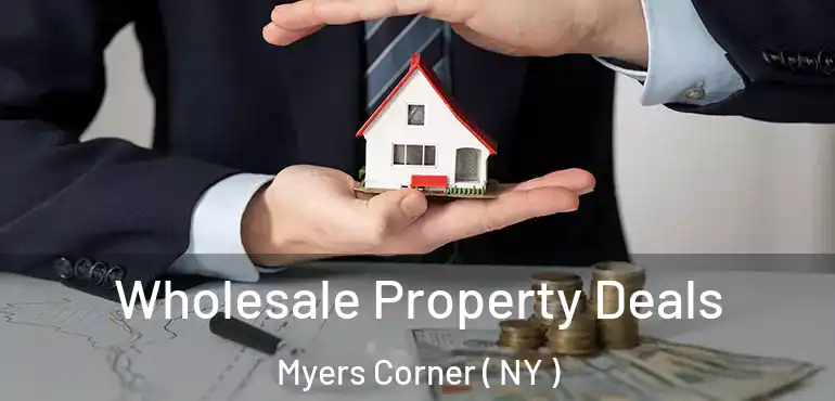  Wholesale Property Deals Myers Corner ( NY )