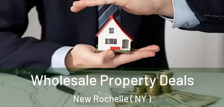  Wholesale Property Deals New Rochelle ( NY )