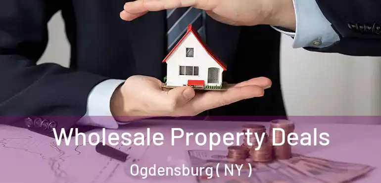  Wholesale Property Deals Ogdensburg ( NY )