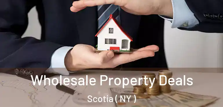  Wholesale Property Deals Scotia ( NY )