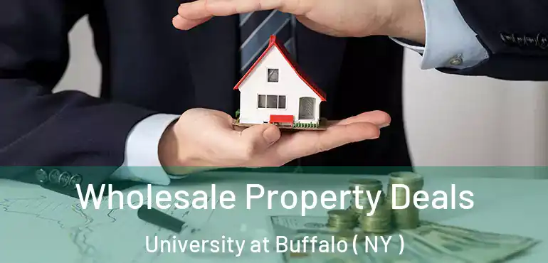  Wholesale Property Deals University at Buffalo ( NY )