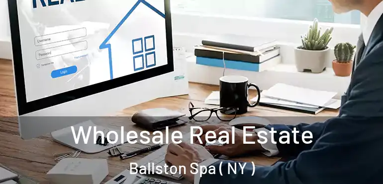  Wholesale Real Estate Ballston Spa ( NY )