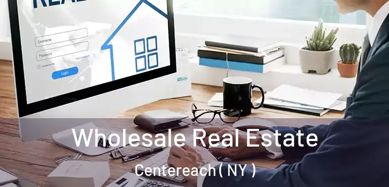  Wholesale Real Estate Centereach ( NY )