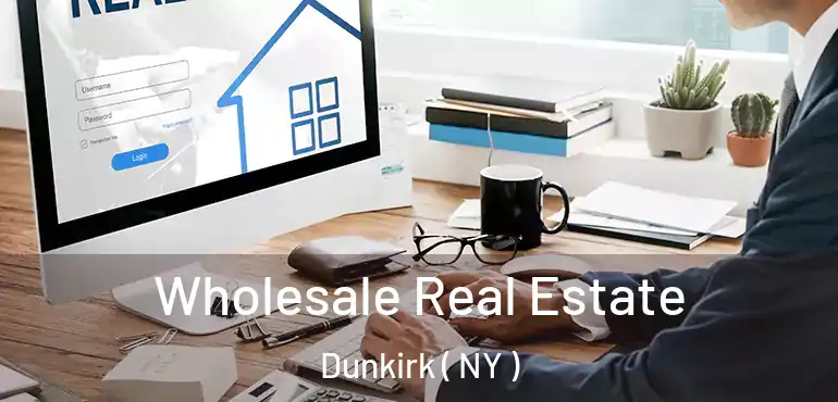  Wholesale Real Estate Dunkirk ( NY )