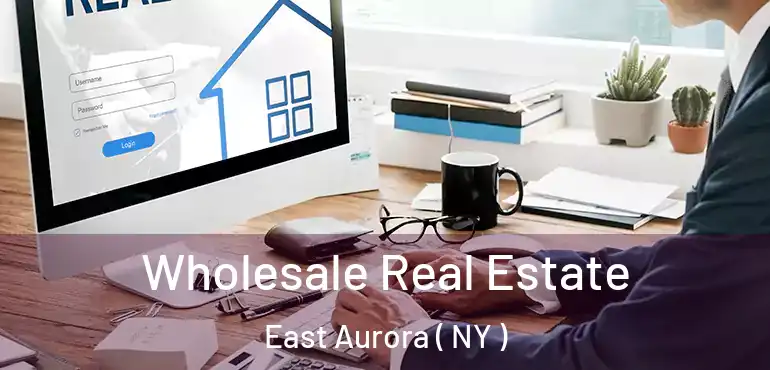  Wholesale Real Estate East Aurora ( NY )