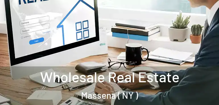  Wholesale Real Estate Massena ( NY )