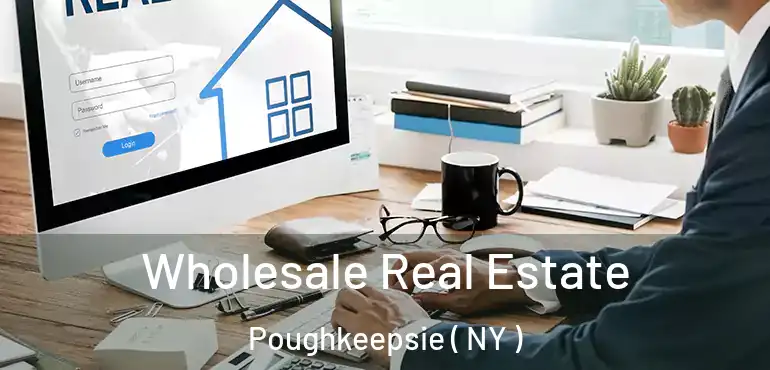  Wholesale Real Estate Poughkeepsie ( NY )