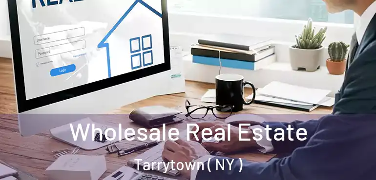  Wholesale Real Estate Tarrytown ( NY )