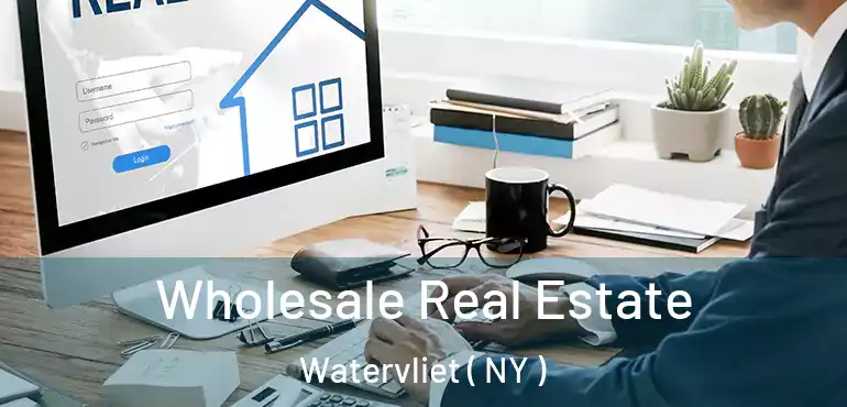  Wholesale Real Estate Watervliet ( NY )