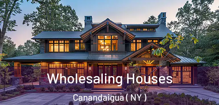  Wholesaling Houses Canandaigua ( NY )