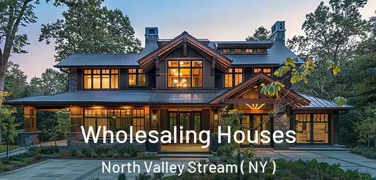  Wholesaling Houses North Valley Stream ( NY )
