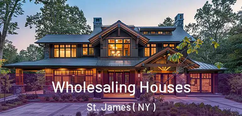  Wholesaling Houses St. James ( NY )